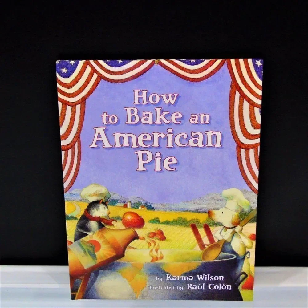 How to Bake an American Pie by Karma Wilson